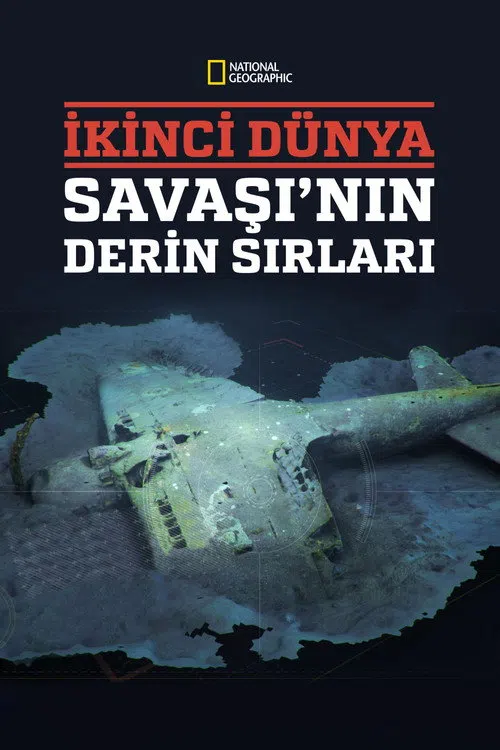İkinci Dünya Savaşı’nın Derin Sırları