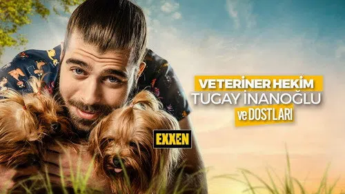 Veteriner Hekim Tugay İnanoğlu ve Dostları izle afişi
