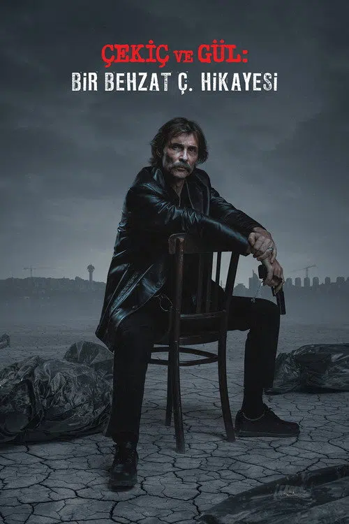 Çekiç ve Gül: Bir Behzat Ç. Hikayesi