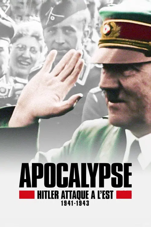 Apocalypse: Hitler attaque à l’Est (1941-1943)
