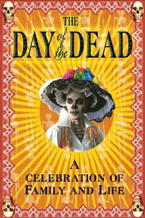 The Day of the Dead: A Celebration of Family and Life