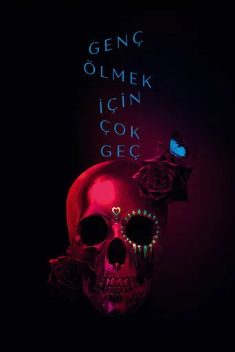 Genç Ölmek İçin Çok Geç