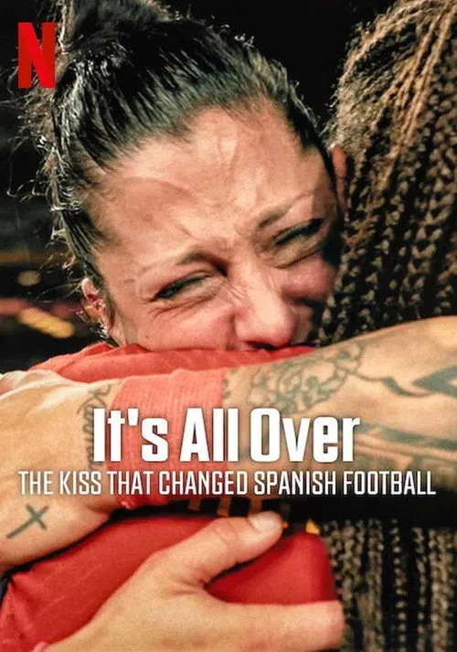 Her Şey Bitti: İspanyol Futbolunu Değiştiren Öpücük