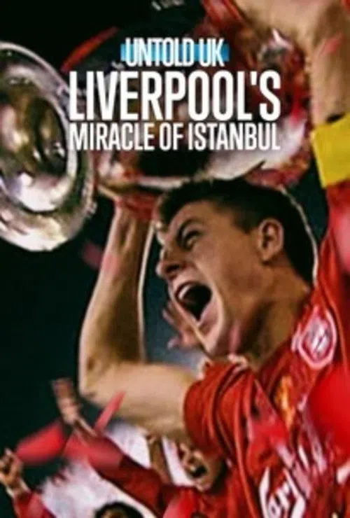 Perde Arkası - Birleşik Krallık: Liverpool'un İstanbul Mucizesi